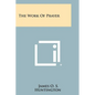 The Work of Prayer - Paperback