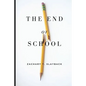 The End of School: Reclaiming Education from the Classroom - Paperback