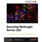 Securing Weblogic Server 12c - Paperback