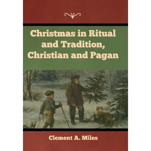 Christmas in Ritual and Tradition, Christian and Pagan - Hardcover