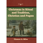 Christmas in Ritual and Tradition, Christian and Pagan - Hardcover