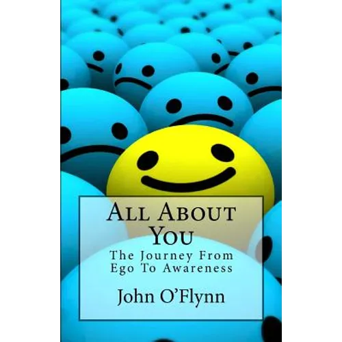 All About You: The Journey From Ego To Awareness - Paperback
