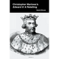 Christopher Marlowe's Edward II: A Retelling - Paperback