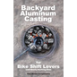 Backyard Aluminum Casting - Paperback