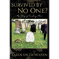 Survived By No One? My Story of Finding Hers - Paperback