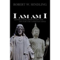 I am am I: Mindfulness, Meditation and Zen for the Christian mind - Paperback