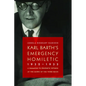 Karl Barth's Emergency Homiletic, 1932-1933: A Summons to Prophetic Witness at the Dawn of the Third Reich - Paperback
