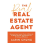 The Real Real Estate Agent: Generate More Leads, Clients, and Referrals by Being Yourself, Having More Fun, and Making a Difference - Paperback