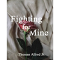 Fighting for Mine - Paperback
