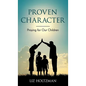 Proven Character: Praying for Our Children - Hardcover