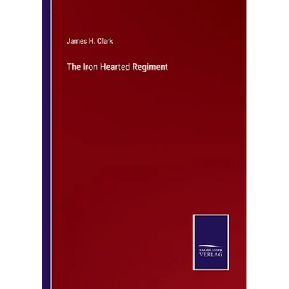 The Iron Hearted Regiment - Paperback