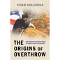 The Origins of Overthrow: How Emotional Frustration Shapes Us Regime Change Interventions - Hardcover