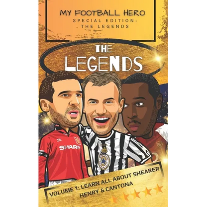 My Football Hero: The Legends: Volume 1: Learn all about Shearer, Henry and Cantona - Paperback