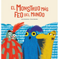 El Monstruo Màs Feo del Mundo - Hardcover
