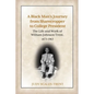 A Black Man's Journey from Sharecropper to College President: The Life and Work of William Johnson Trent, 1873-1963 - Paperback