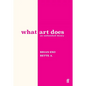 What Art Does: An Unfinished Theory - Hardcover