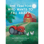 The Tractor Who Wants To Fall Asleep: A New Way of Getting Children to Sleep - Hardcover
