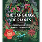 The Language of Plants - Hardcover