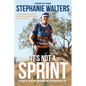 It's Not A Sprint: Lessons of Faith and Endurance on the Marathon of Life - Paperback