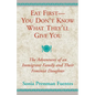 Eat First - You Don't Know What They'll Give You: The Adventures of an Immigrant Family and Their Feminist Daughter - Paperback