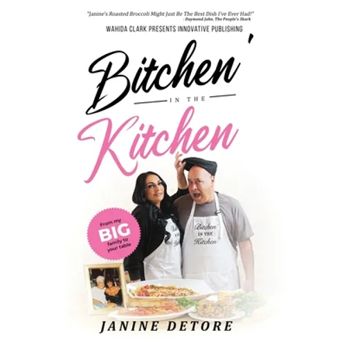 Bitchen' In The Kitchen: From my Big Family to your Table - Hardcover