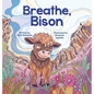 Breathe, Bison - Hardcover