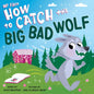 My First How to Catch the Big Bad Wolf - Board Book
