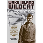 Wake Island Wildcat: A Marine Fighter Pilot's Epic Battle at the Beginning of World War II - Hardcover