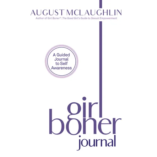 Girl Boner Journal: A Guided Journal to Sexual Joy and Empowerment - Paperback