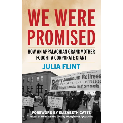 We Were Promised: How an Appalachian Grandmother Fought a Corporate Giant - Hardcover