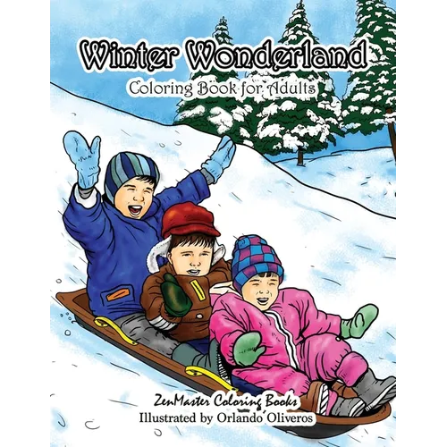 Winter Wonderland Coloring Book for Adults: An Adult Coloring Book with Winter Scenes and Designs for Relaxation and Meditation - Paperback