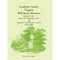 Loudoun County, Virginia Will Book Abstracts, Books 2A-3C, Jun 1841 - Dec 1879 and Superior Court Books A and B, 1810-1888 - Paperback