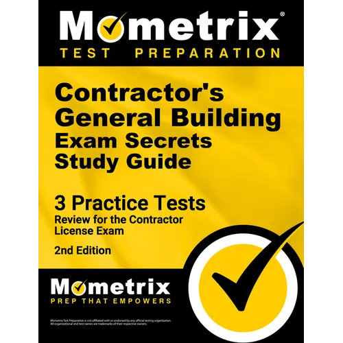 Contractor's General Building Exam Secrets Study Guide: 3 Practice Tests, Review for the Contractor License Exam [2nd Edition] - Paperback