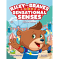 Riley the Brave's Sensational Senses: Help for Sensory and Emotional Challenges - Hardcover