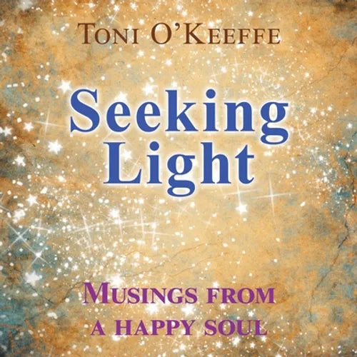 Seeking Light: Musings from a happy soul - Paperback