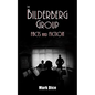 The Bilderberg Group: Facts & Fiction - Paperback