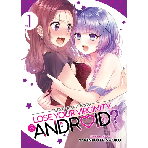 Does It Count If You Lose Your Virginity to an Android? Vol. 1 - Paperback