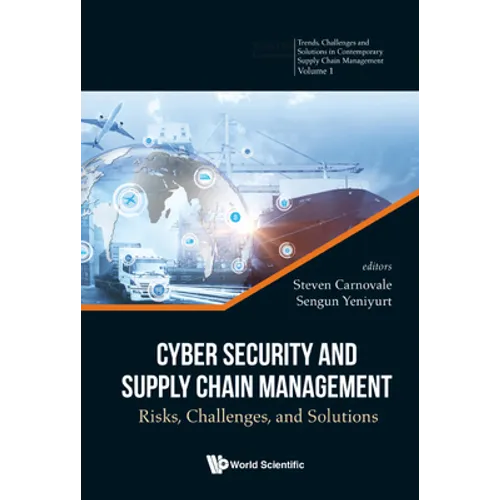 Cyber Security and Supply Chain Management: Risks, Challenges, and Solutions - Hardcover