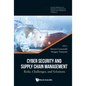 Cyber Security and Supply Chain Management: Risks, Challenges, and Solutions - Hardcover