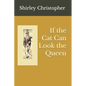 If the Cat Can Look the Queen - Paperback