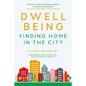 Dwellbeing: Finding Home in the City - Hardcover