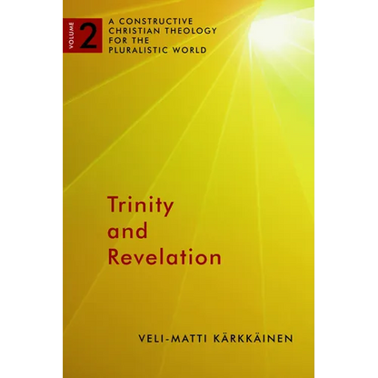 Trinity and Revelation: A Constructive Christian Theology for the Pluralistic World, volume 2 - Paperback