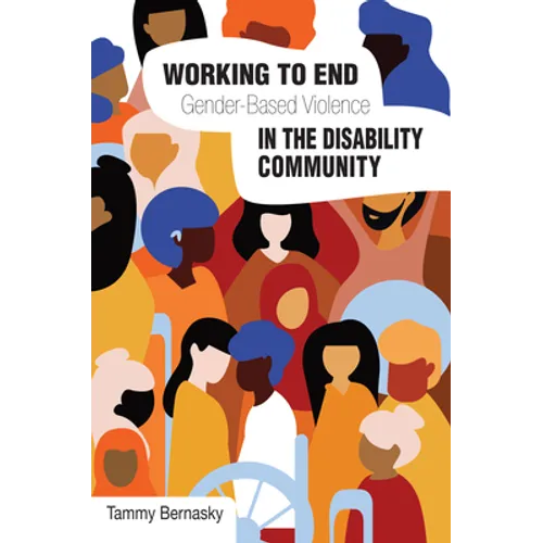 Working to End Gender-Based Violence in the Disability Community: International Perspectives - Hardcover