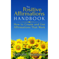 The Positive Affirmations Handbook: How to Create and Use Affirmations That Work - Paperback