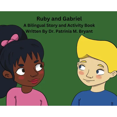 Ruby and Gabriel: A Bilingual Story and Activity Book - Hardcover