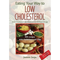 EATING YOUR WAY TO LOW CHOLESTEROL; How I Lowered My Cholesterol Without Drugs - Hardcover