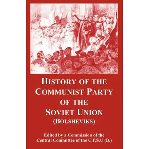 History of the Communist Party of the Soviet Union: (Bolsheviks) - Paperback