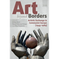 Art Beyond Borders: Artistic Exchange in Communist Europe (1945-1989) - Paperback
