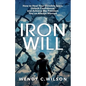 Iron Will: How to Heal Your Invisible Scars, Unlock Confidence, and Achieve the Freedom You've Always Wanted - Paperback