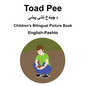 English-Pashto Toad Pee/د چیندخ تشې پیشې Children's Bilingual Picture Bo - Paperback